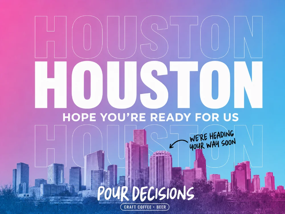 Pour Decisions Craft is coming soon to Houston